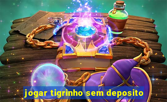 jogar tigrinho sem deposito